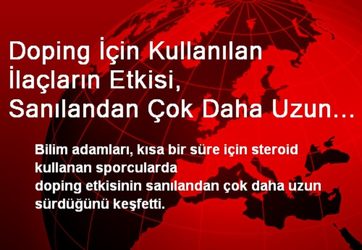 Doping İçin Kullanılan İlaçların Etkisi, Sanılandan Çok Daha Uzun Sürüyor