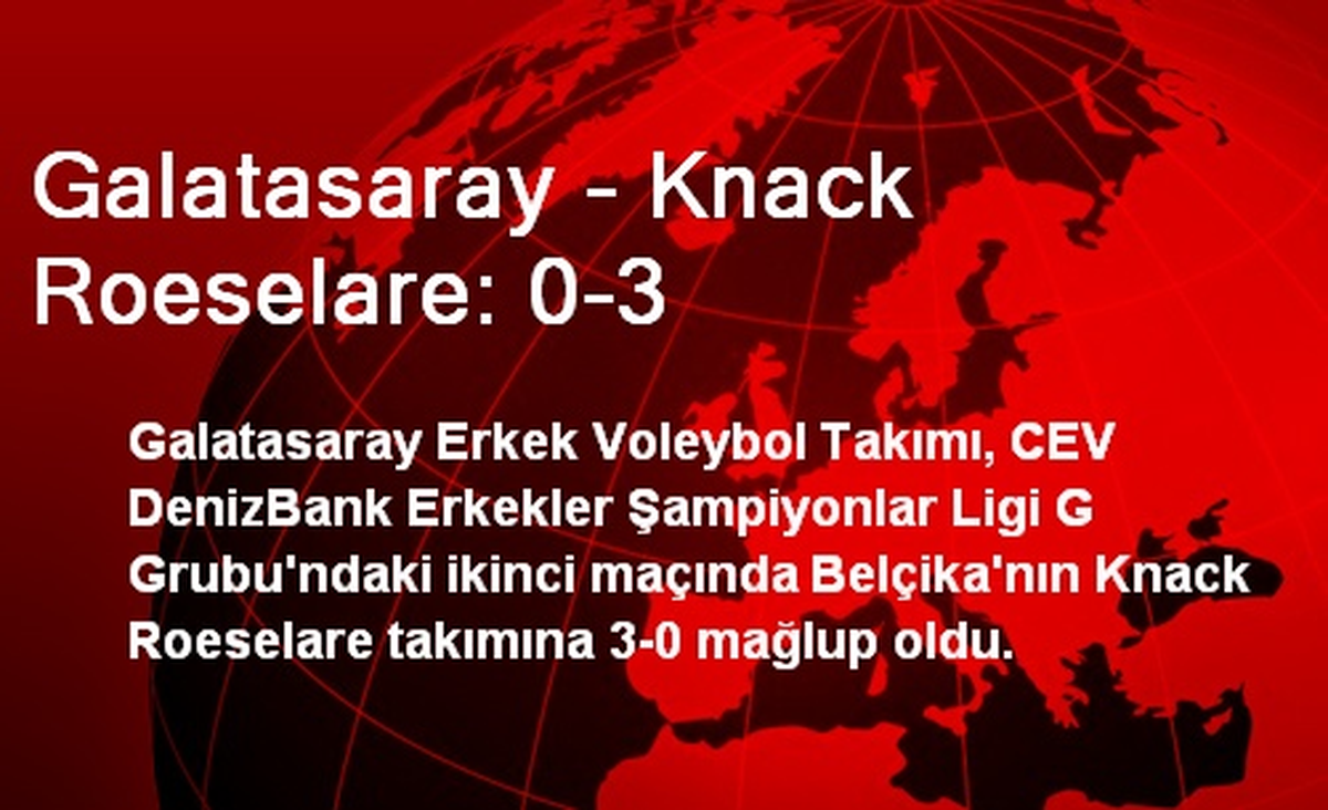 Galatasaray - Knack Roeselare: 0-3