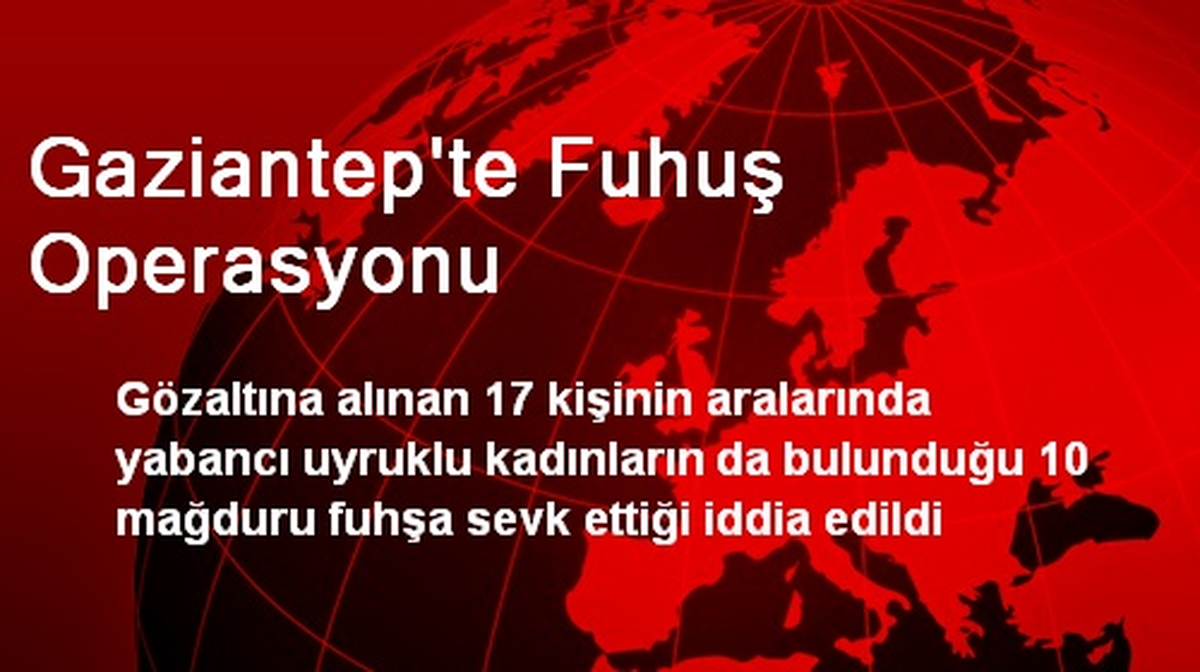 Gaziantep\'te Fuhuş Operasyonu