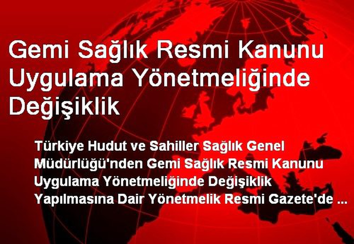 Gemi Sağlık Resmi Kanunu Uygulama Yönetmeliğinde Değişiklik