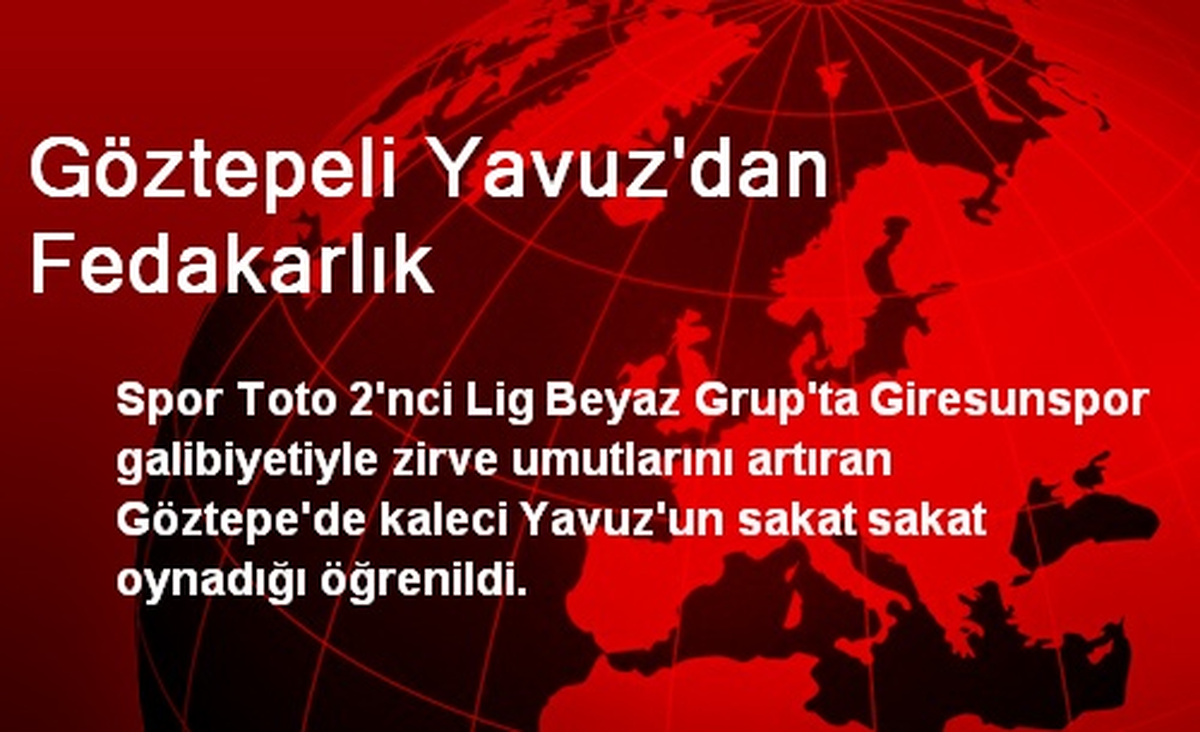 Göztepeli Yavuz\'dan Fedakarlık
