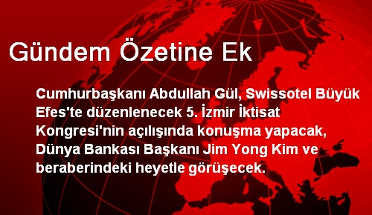 Gündem Özetine Ek