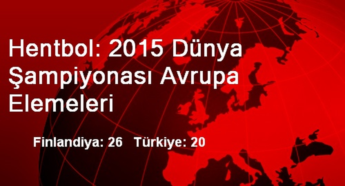 Hentbol: 2015 Dünya Şampiyonası Avrupa Elemeleri