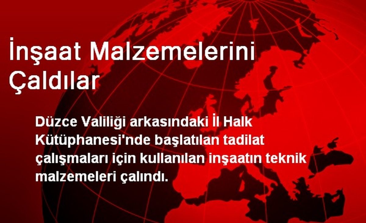 İnşaat Malzemelerini Çaldılar