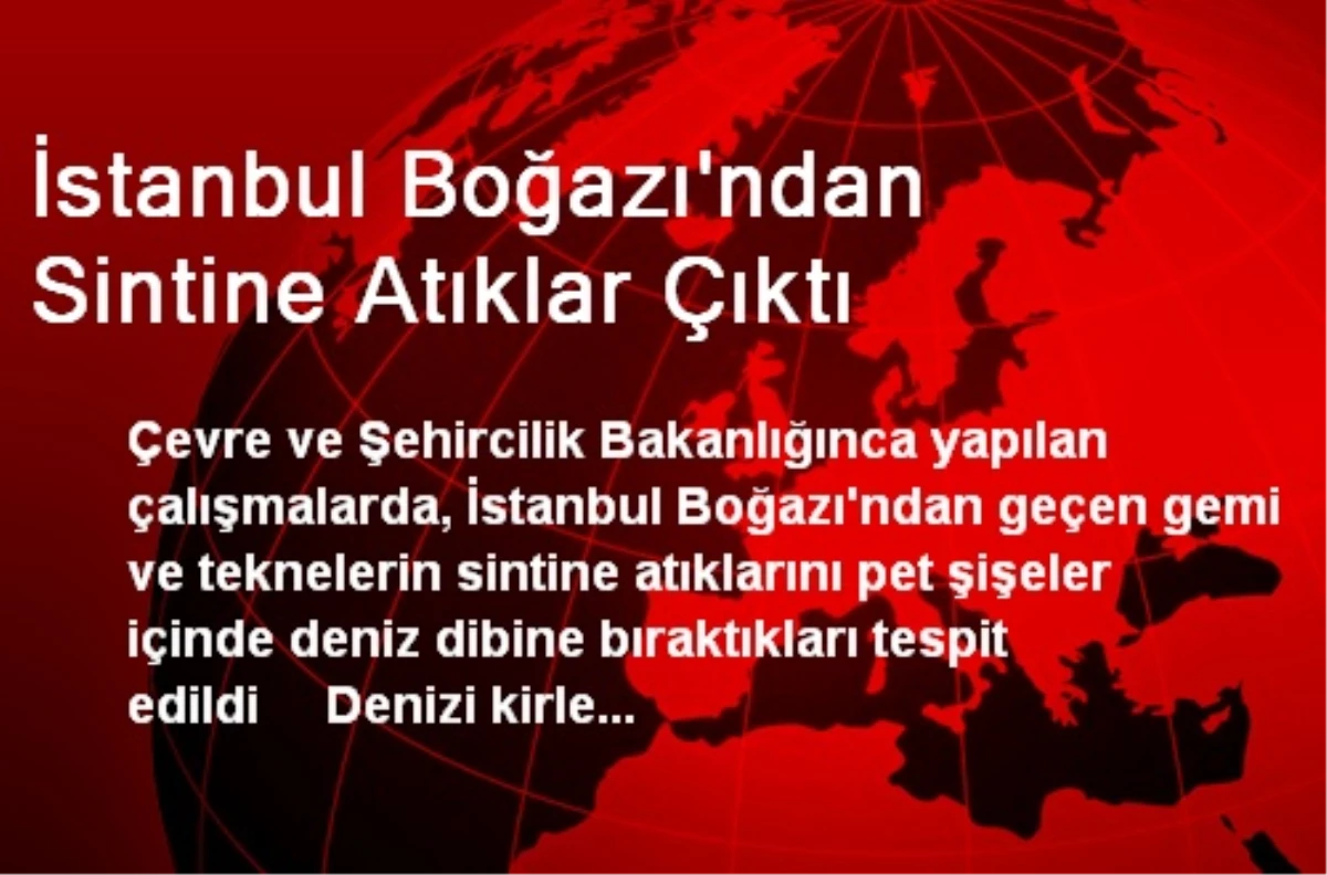 İstanbul Boğazı\'ndan Sintine Atıklar Çıktı