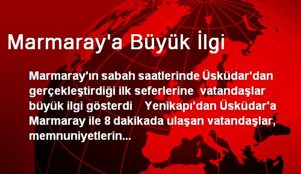 Marmaray\'a Büyük İlgi