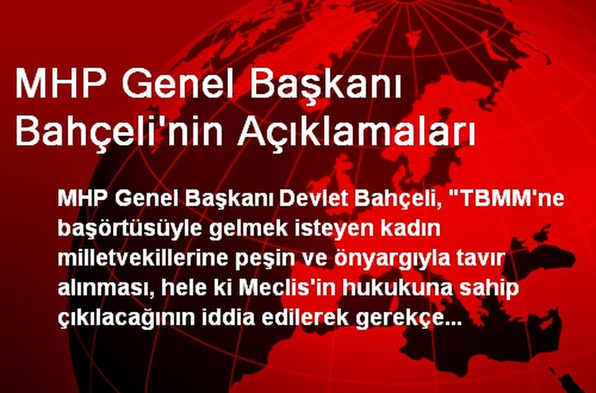 MHP Genel Başkanı Bahçeli\'nin Açıklamaları