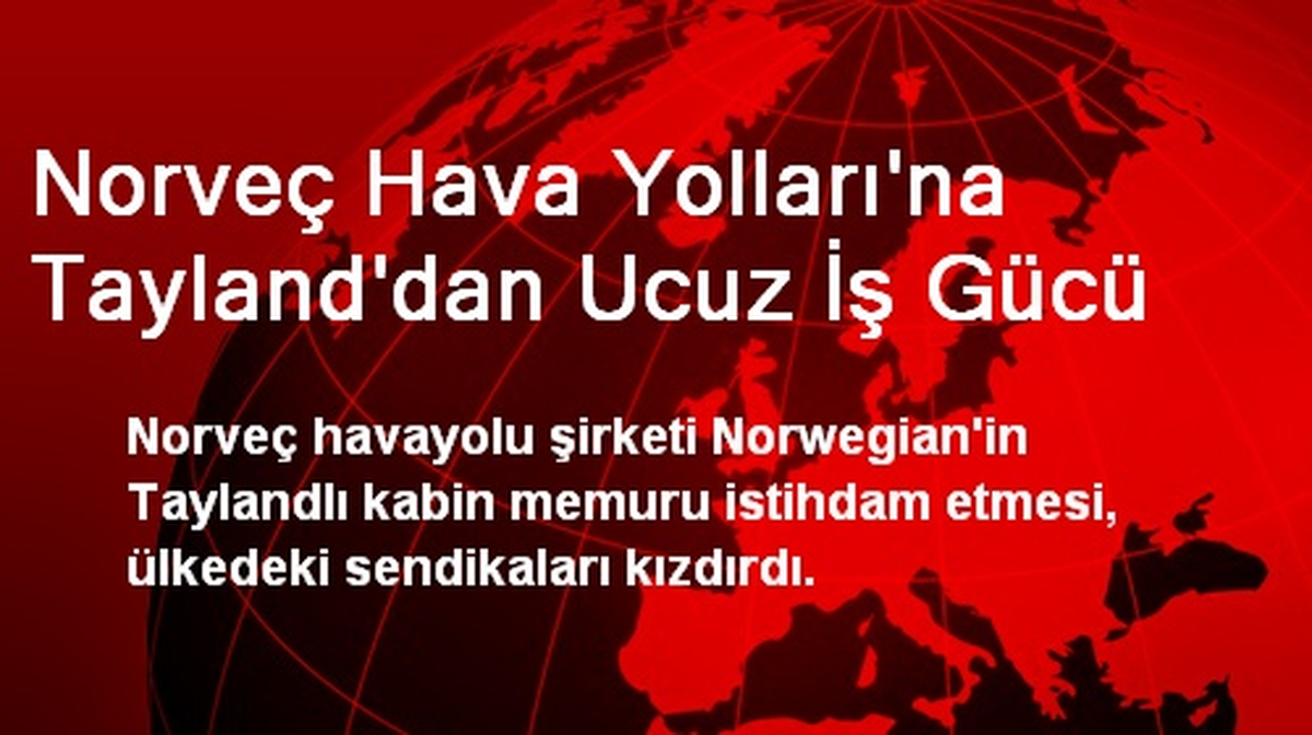 Norveç Hava Yolları\'na Tayland\'dan Ucuz İş Gücü