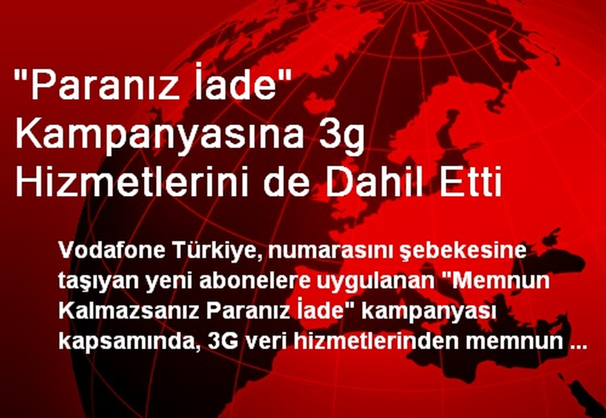"Paranız İade" Kampanyasına 3g Hizmetlerini de Dahil Etti