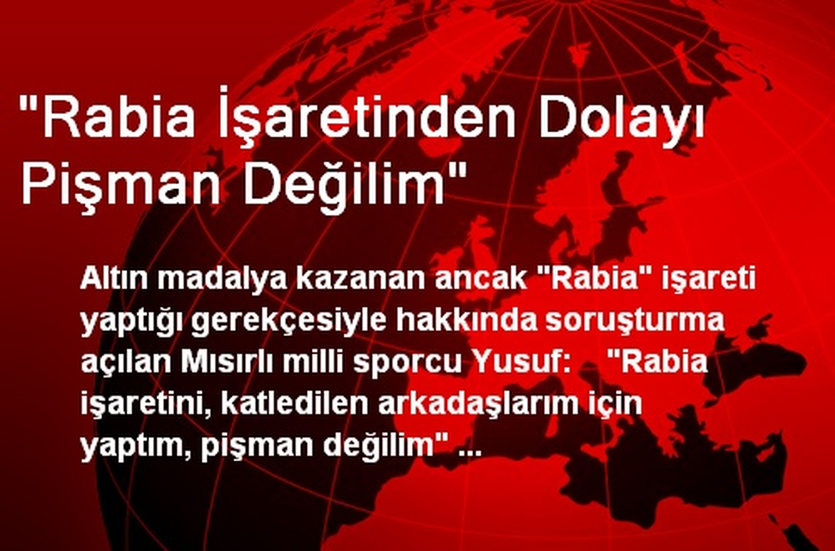 "Rabia İşaretinden Dolayı Pişman Değilim"