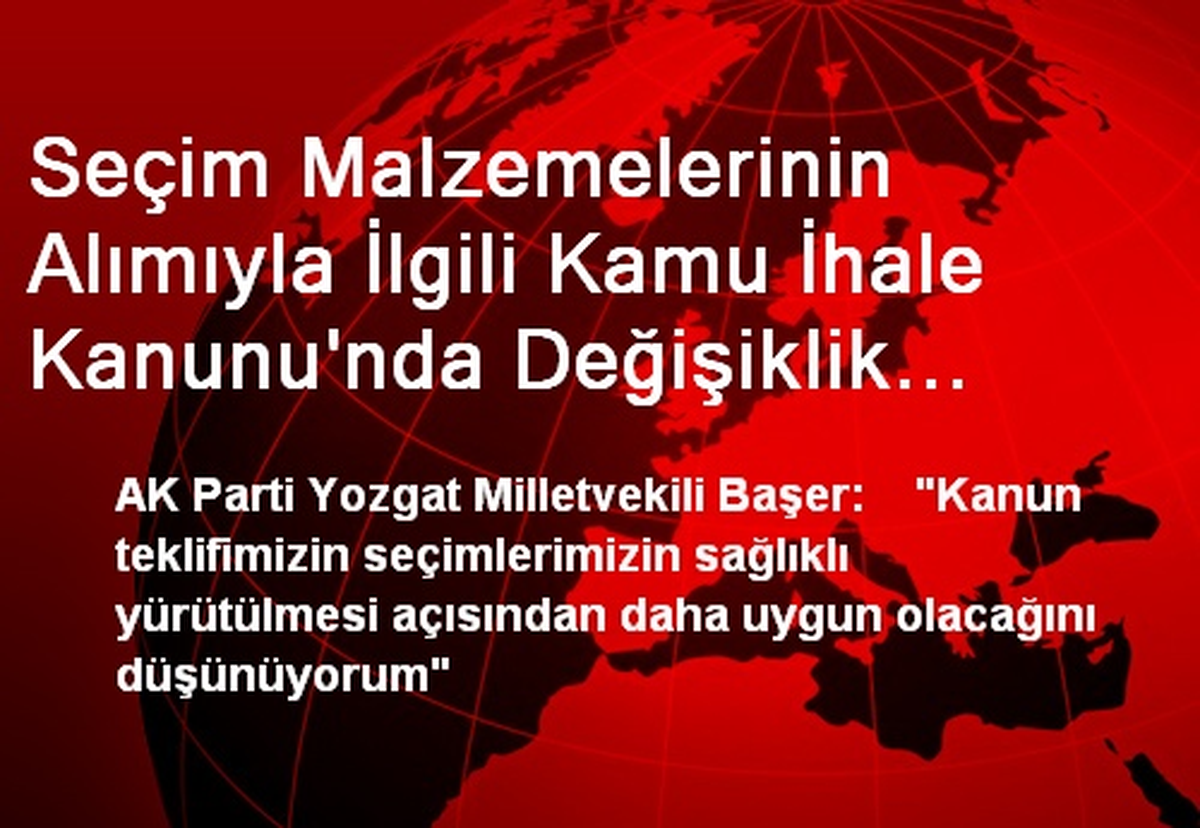 Seçim Malzemelerinin Alımıyla İlgili Kamu İhale Kanunu\'nda Değişiklik Teklifi