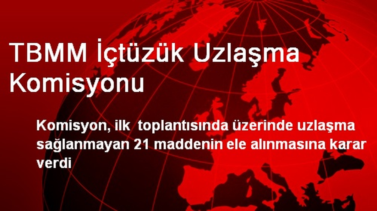 TBMM İçtüzük Uzlaşma Komisyonu Karar Verdi
