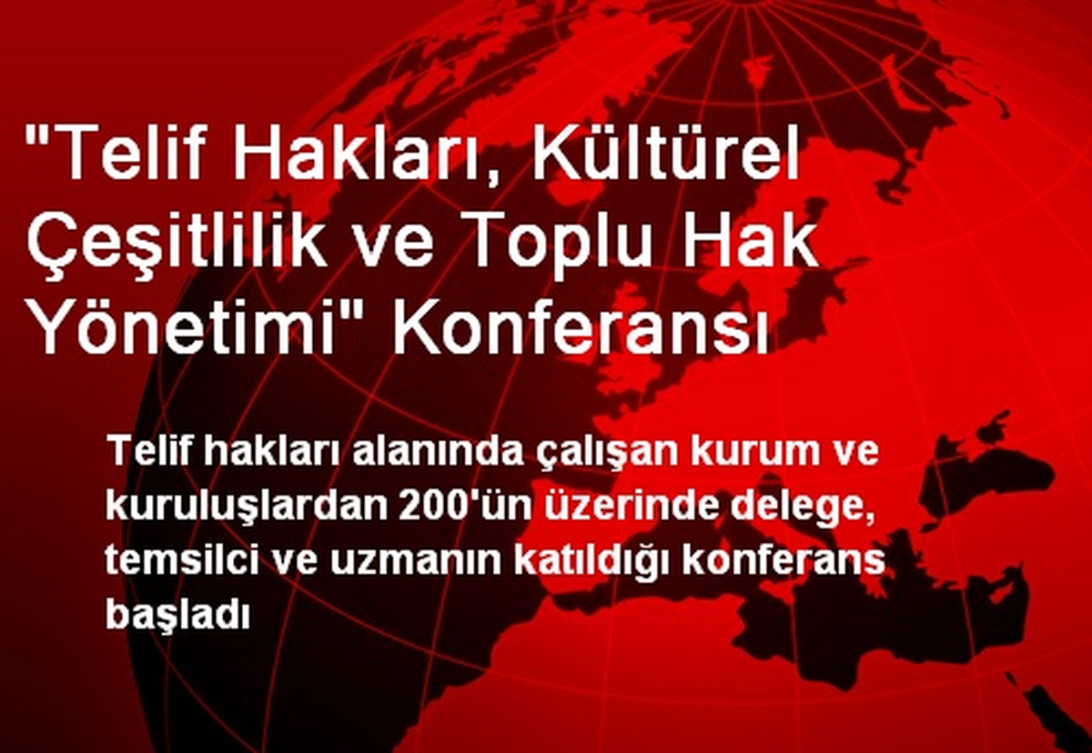 "Telif Hakları, Kültürel Çeşitlilik ve Toplu Hak Yönetimi" Konferansı