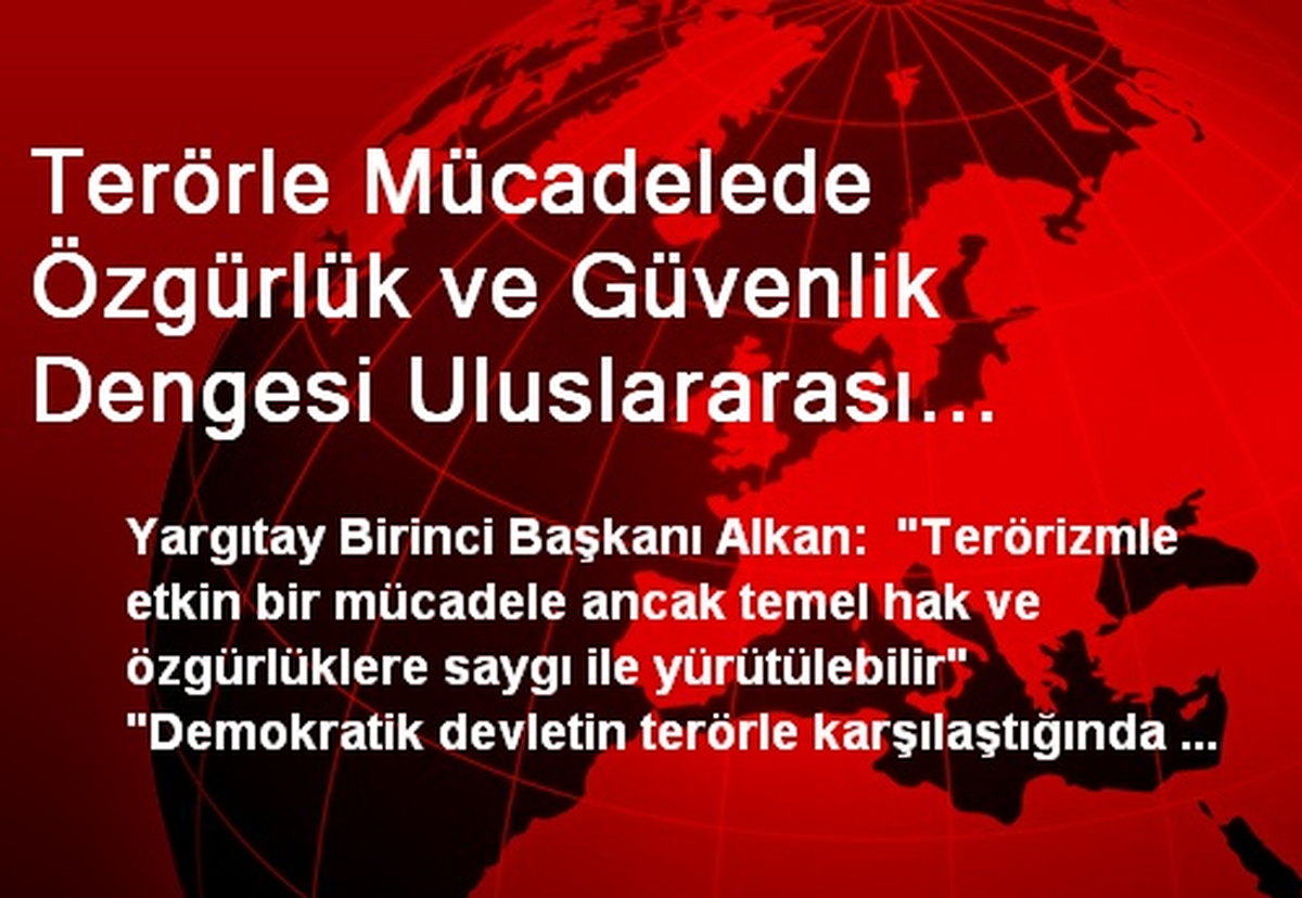 Terörle Mücadelede Özgürlük ve Güvenlik Dengesi Uluslararası Sempozyumu