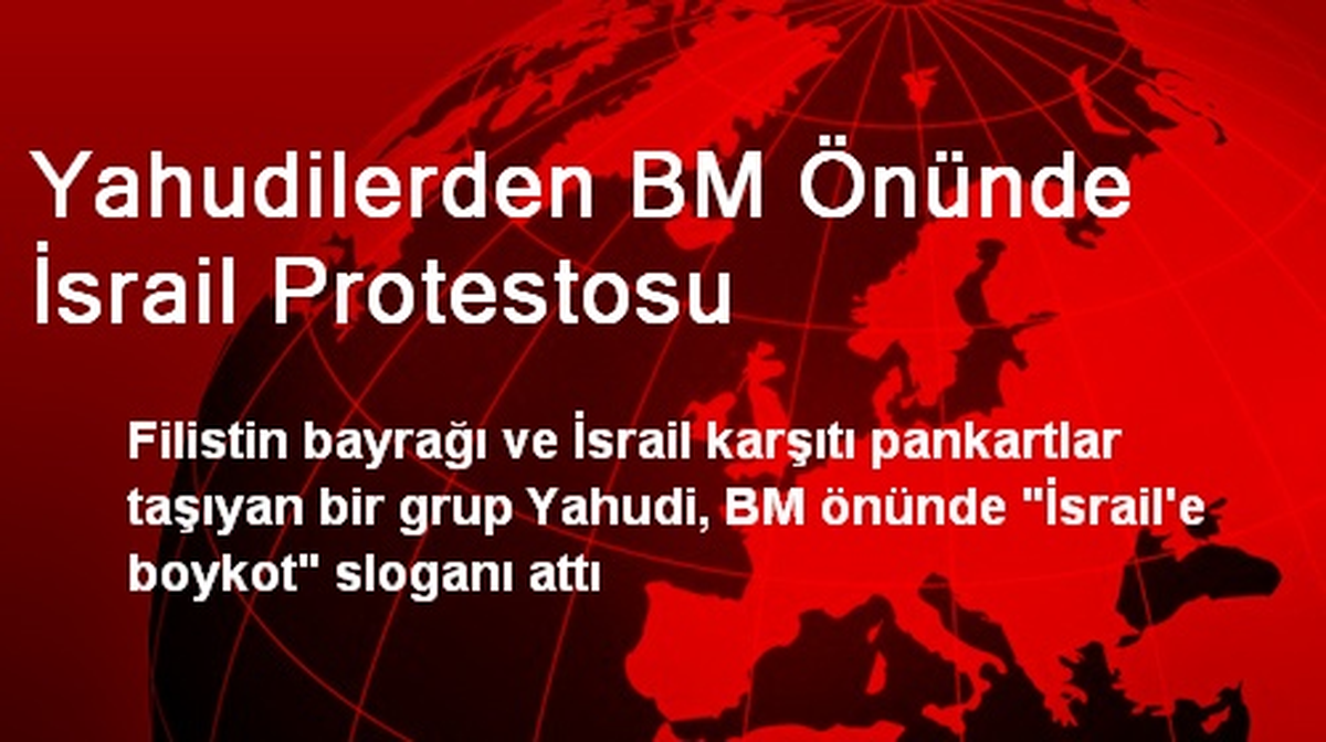 Yahudilerden BM Önünde İsrail Protestosu