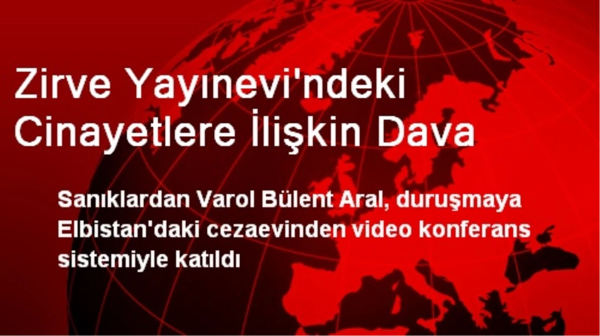 Zirve Yayınevi\'ndeki Cinayetlere İlişkin Dava