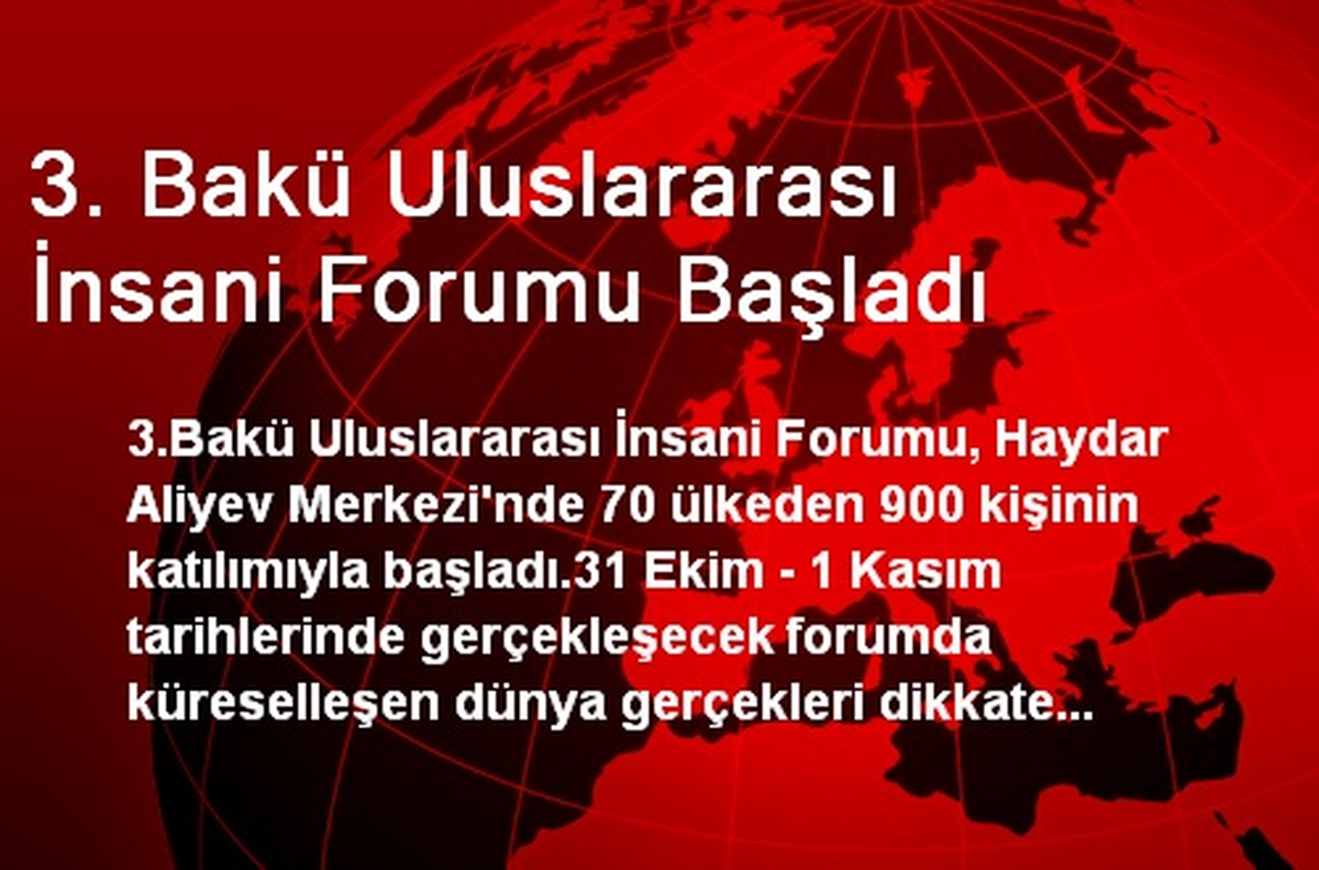 3. Bakü Uluslararası İnsani Forumu Başladı