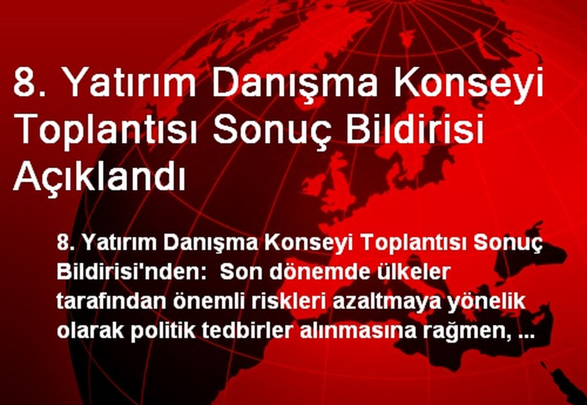 8. Yatırım Danışma Konseyi Toplantısı Sonuç Bildirisi Açıklandı
