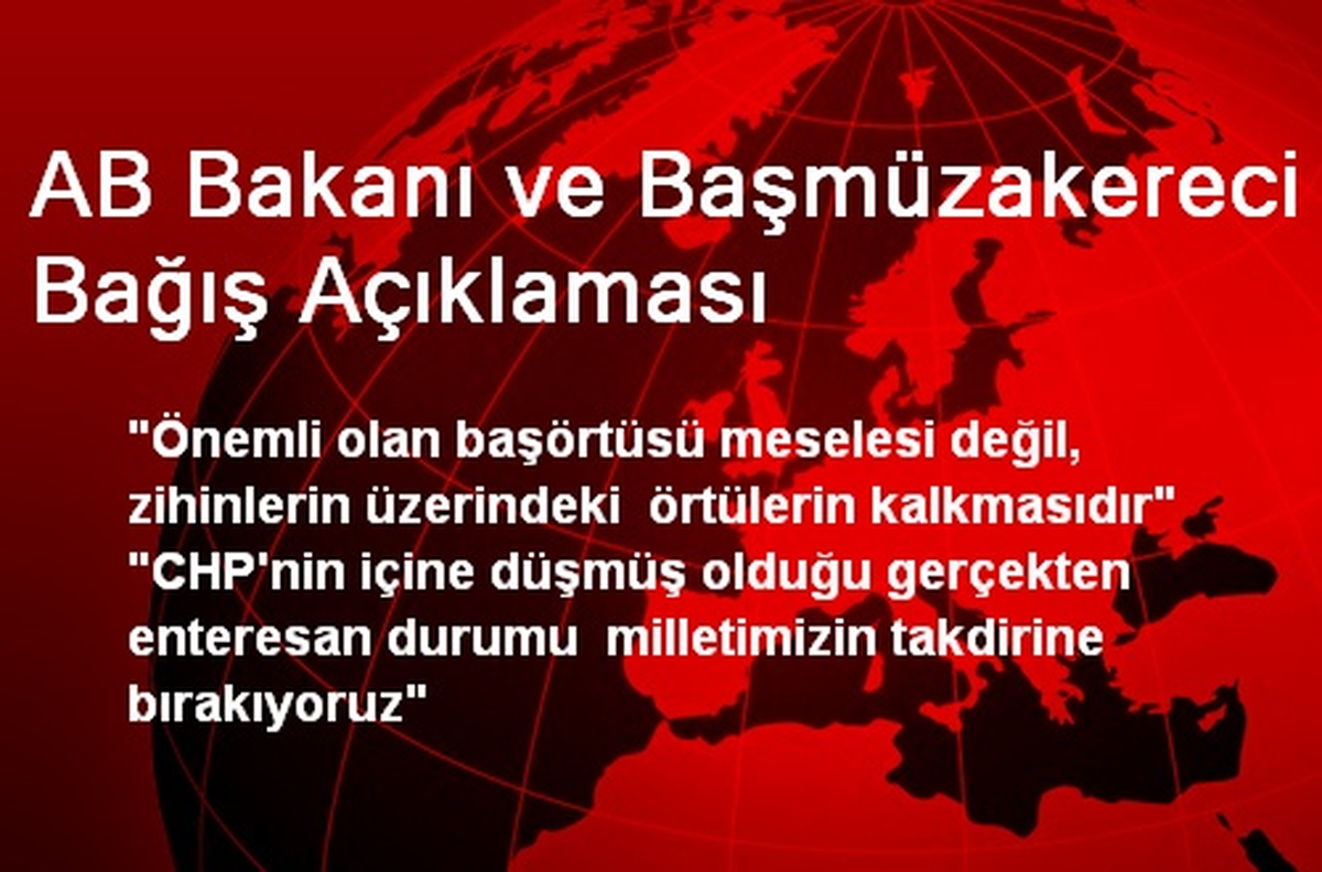 AB Bakanı ve Başmüzakereci Bağış Açıklaması