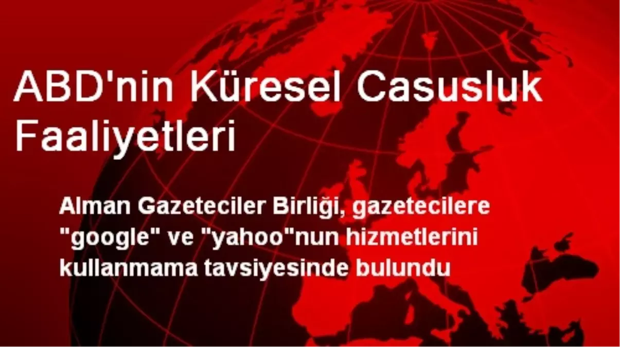 ABD'nin Küresel Casusluk Faaliyetleri