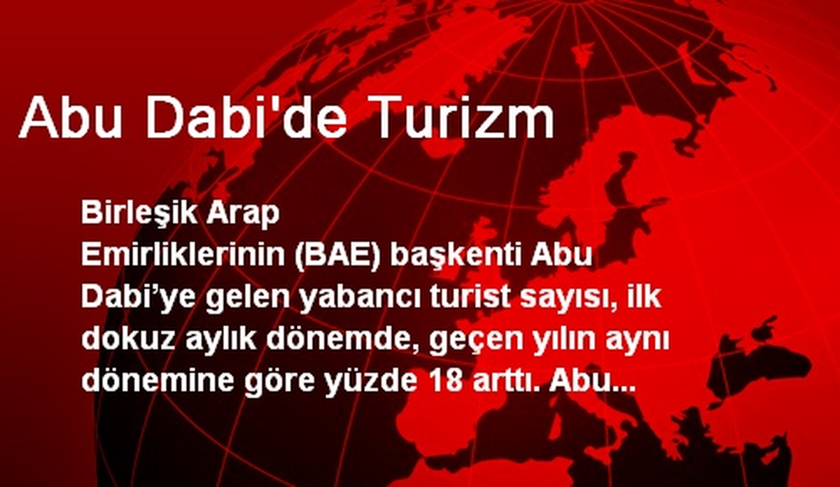 Abu Dabi\'de Turizm Yüzde 18 Arttı