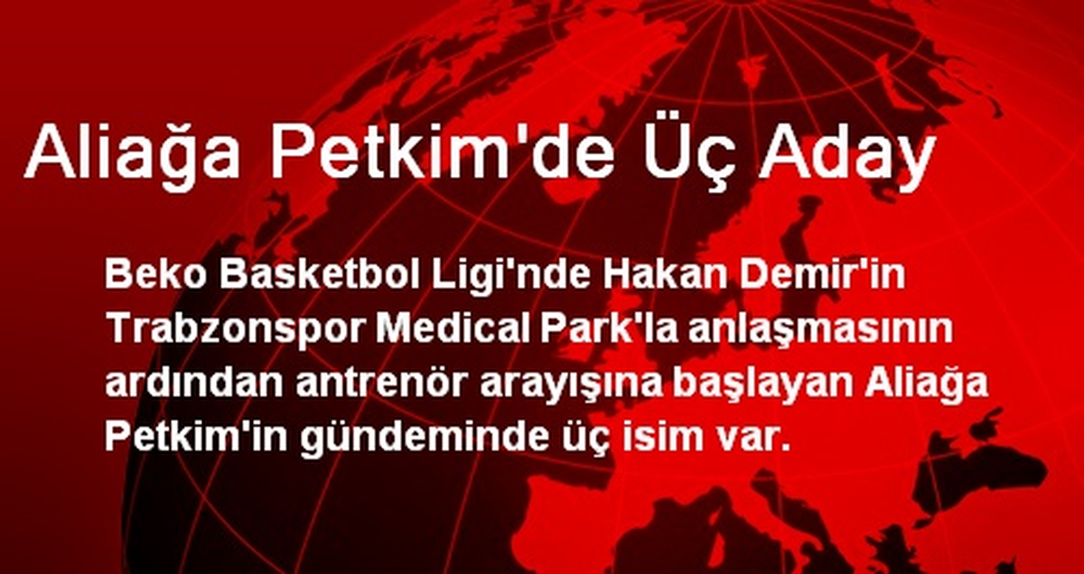 Aliağa Petkim\'de Üç Aday