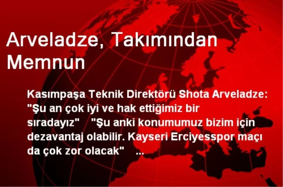 Arveladze, Takımından Memnun