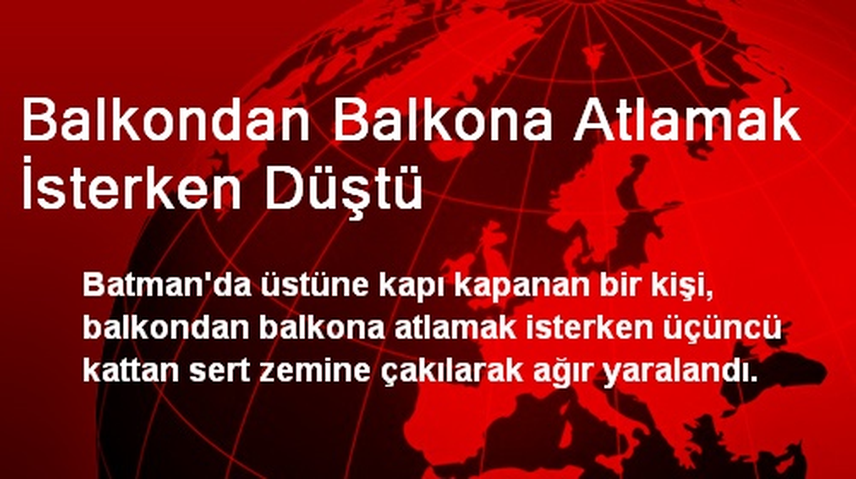 Balkondan Balkona Atlamak İsterken Düştü