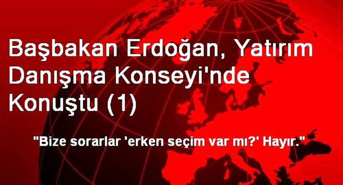 Başbakan Erdoğan, Yatırım Danışma Konseyi\'nde Konuştu (1)