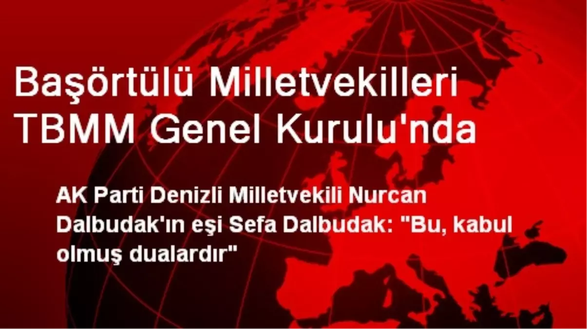 Başörtülü Milletvekilleri TBMM Genel Kurulu\'nda