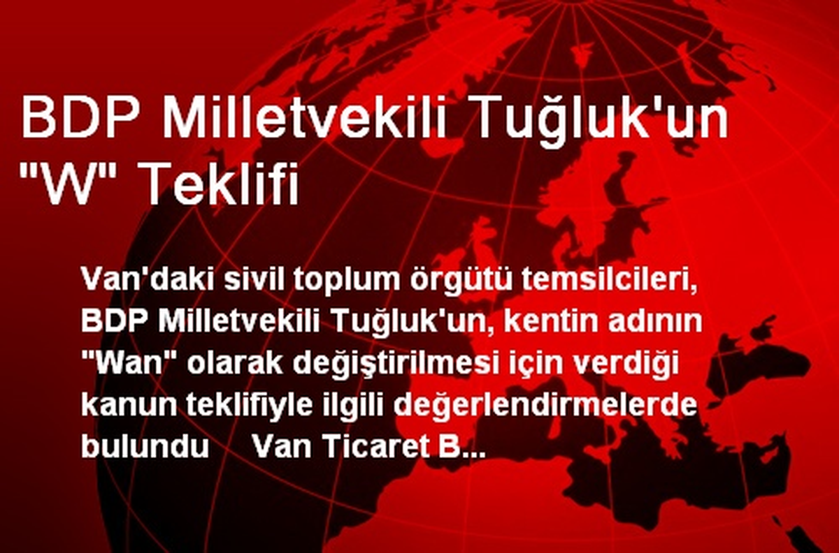 BDP Milletvekili Tuğluk\'un "W" Teklifi