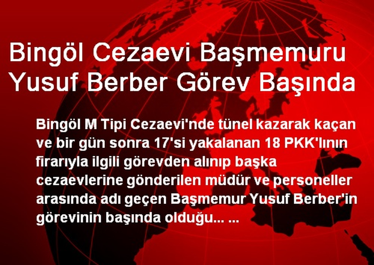 Bingöl Cezaevi Başmemuru Yusuf Berber Görev Başında