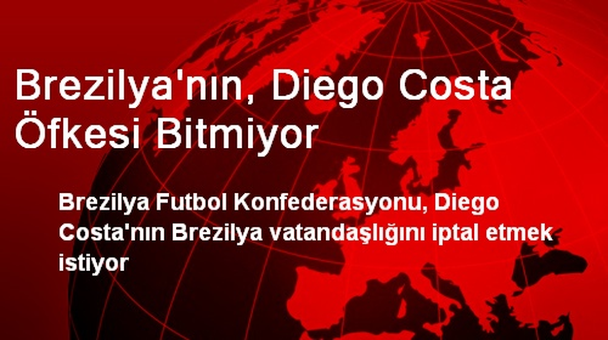 Diego Costa, Brezilya Vatandaşlığından Çıkarılıyor