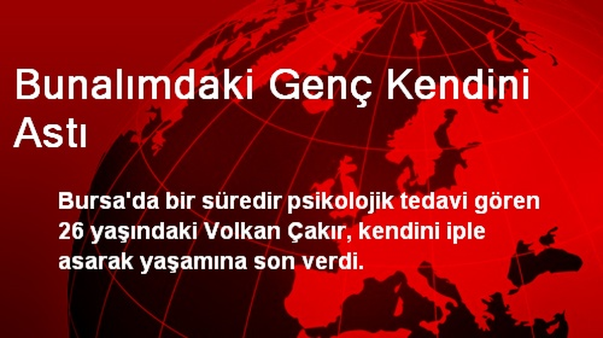 Bunalımdaki Genç Kendini Astı