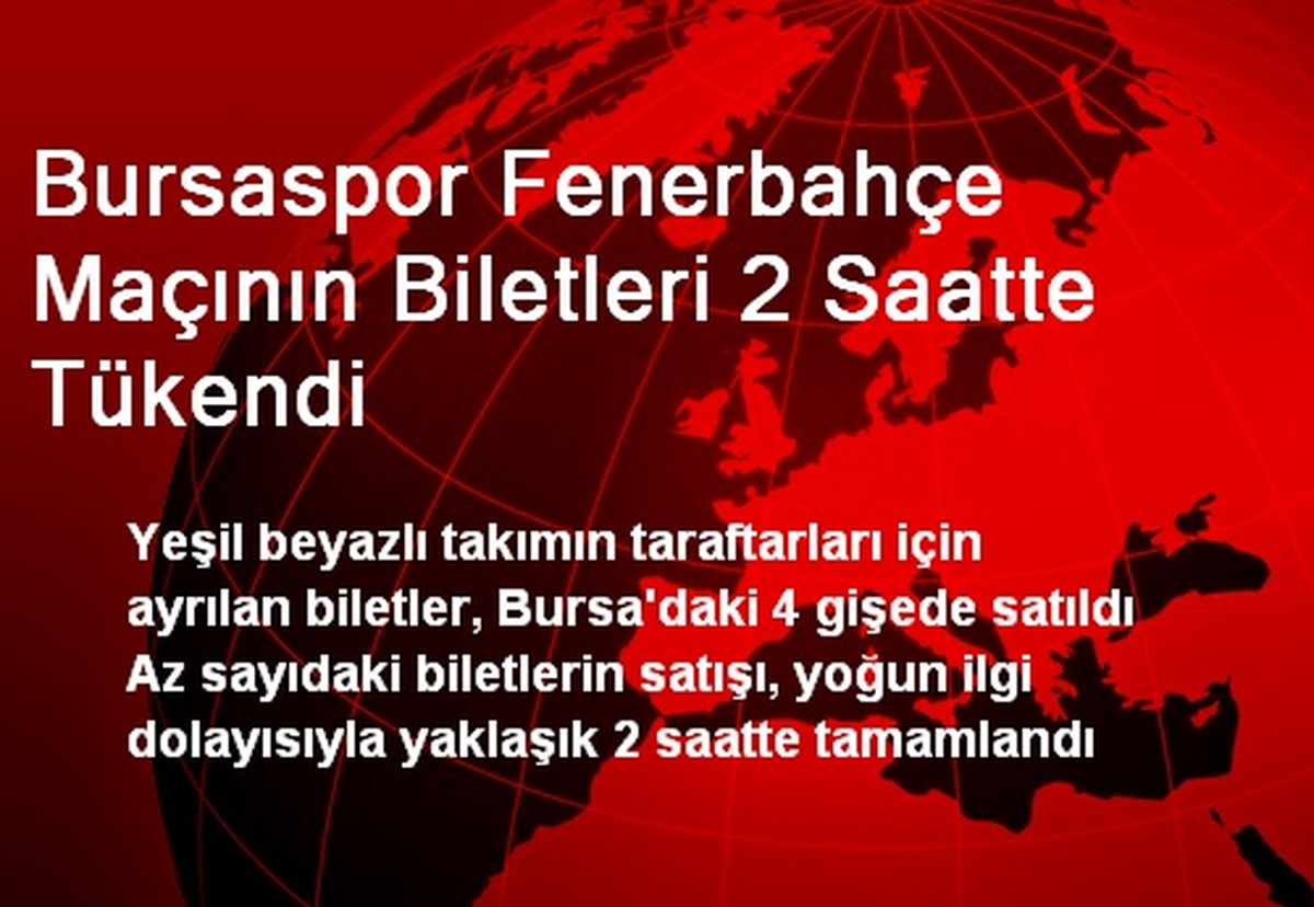 Bursaspor Fenerbahçe Maçının Biletleri 2 Saatte Tükendi