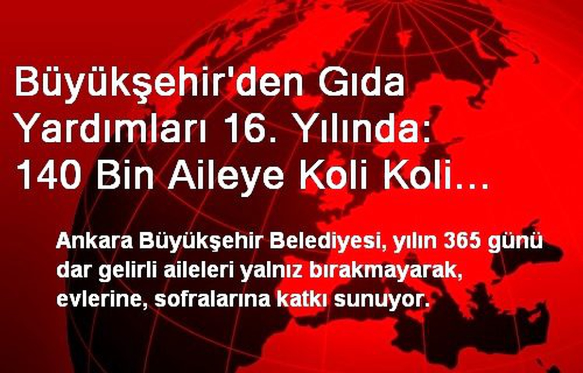 Büyükşehir\'den Gıda Yardımları 16. Yılında: 140 Bin Aileye Koli Koli Yardım