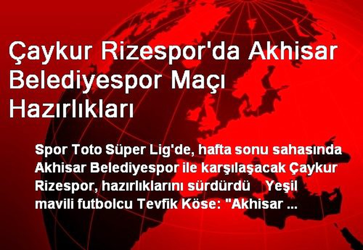 Çaykur Rizespor, Akhisar Belediyespor Maçına Hazırlanıyor