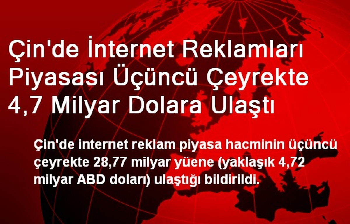 Çin\'de İnternet Reklamları Piyasası Üçüncü Çeyrekte 4,7 Milyar Dolara Ulaştı