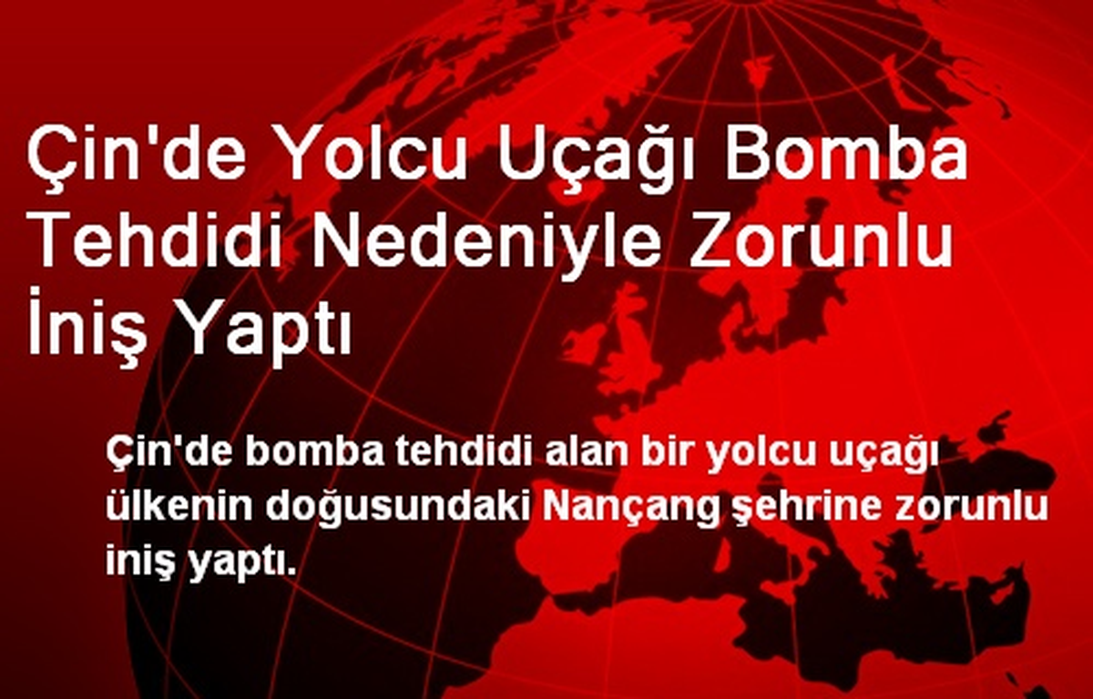 Çin\'de Yolcu Uçağı Bomba Tehdidi Nedeniyle Zorunlu İniş Yaptı