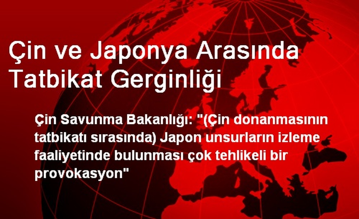Çin ve Japonya Arasında Tatbikat Gerginliği