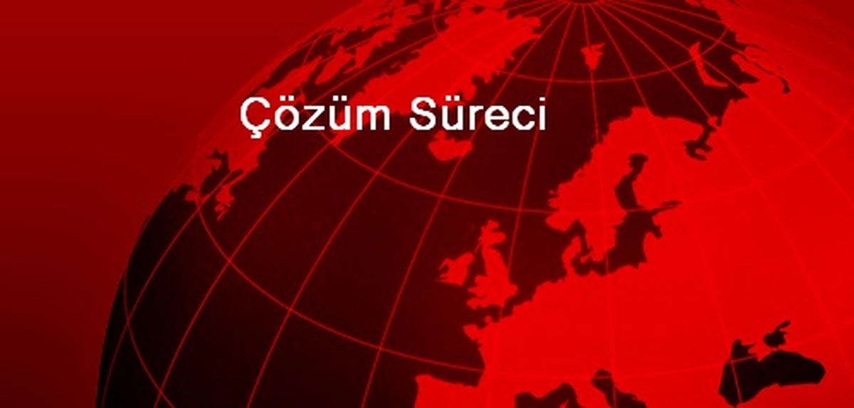 Çözüm Süreci