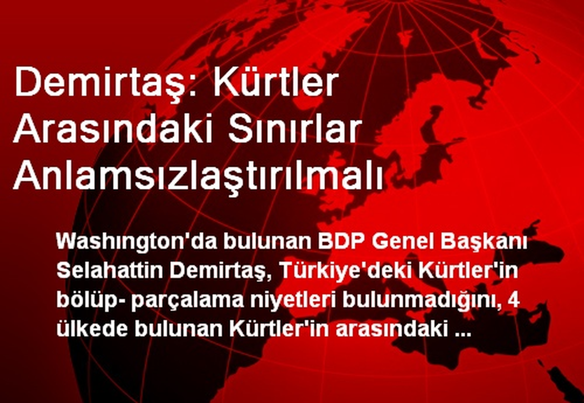 Demirtaş: Kürtler Arasındaki Sınırlar Anlamsızlaştırılmalı