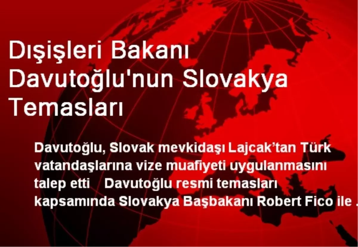 Dışişleri Bakanı Davutoğlu\'nun Slovakya Temasları