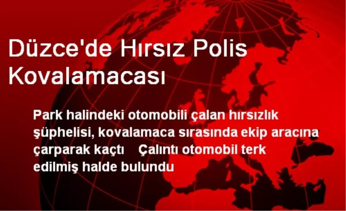 Düzce\'de Hırsız Polis Kovalamacası