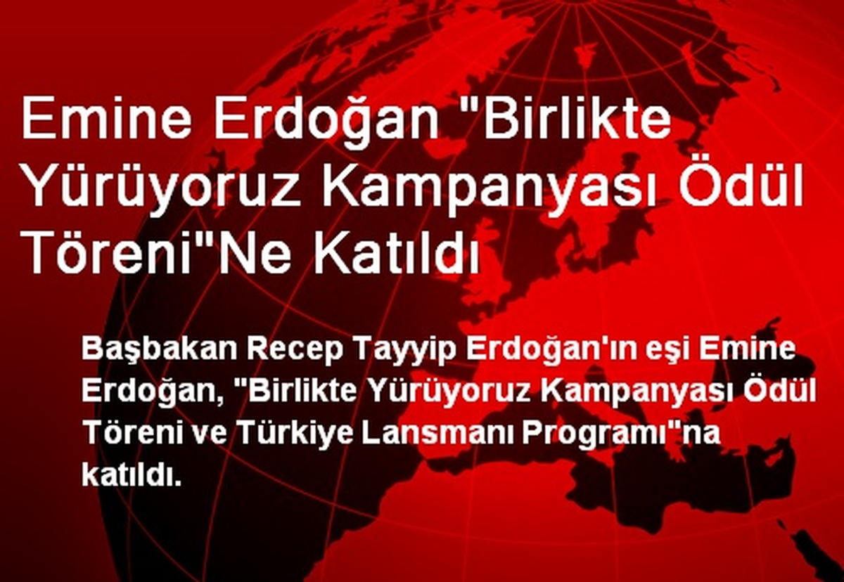 Emine Erdoğan "Birlikte Yürüyoruz Kampanyası Ödül Töreni"Ne Katıldı