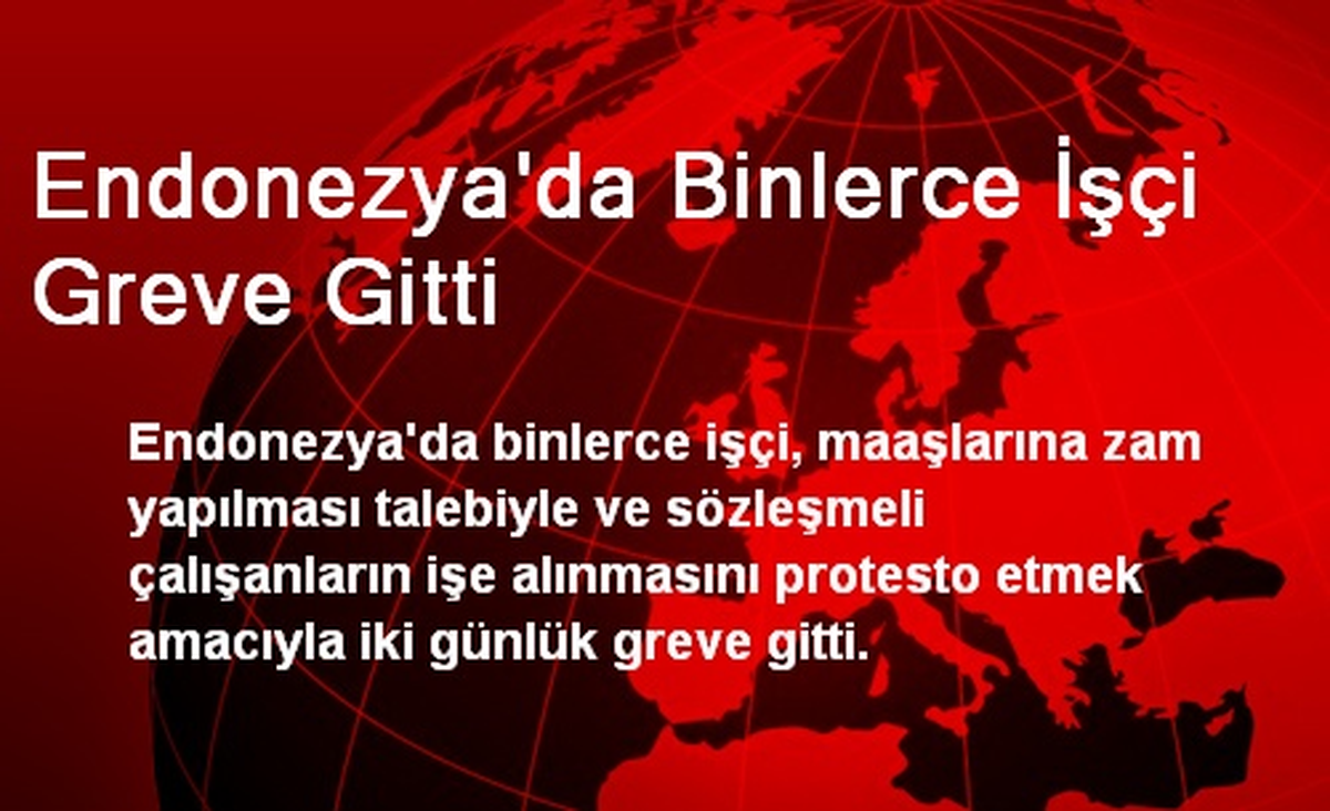 Endonezya\'da Binlerce İşçi Greve Gitti