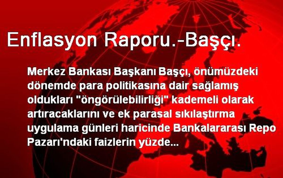 Enflasyon Raporu.-Başçı.