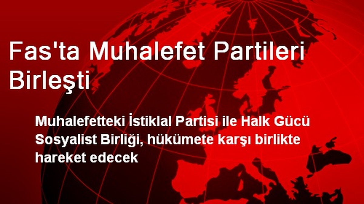 Fas\'ta Muhalefet Partileri Birleşti