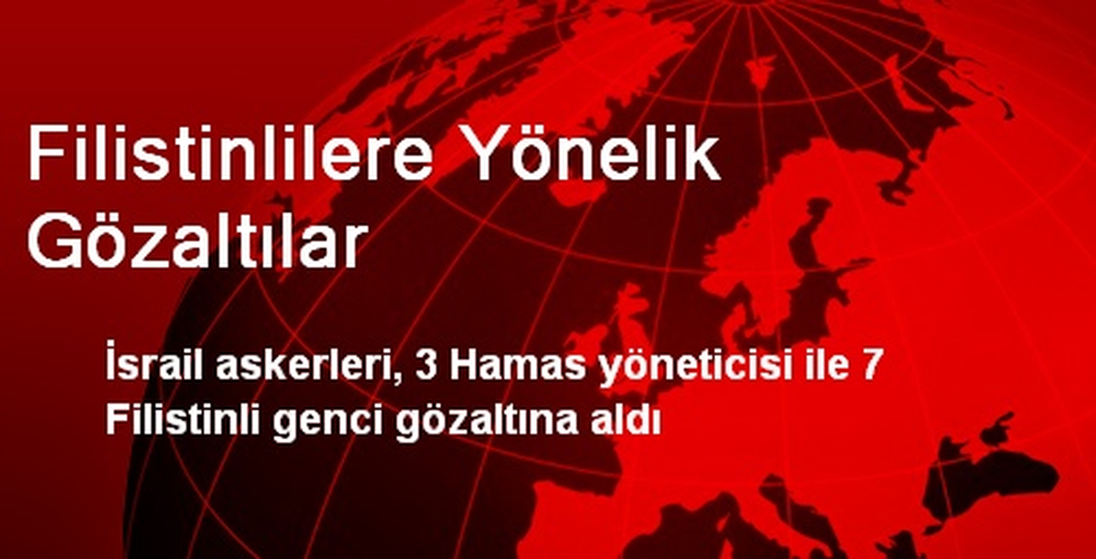Filistinlilere Yönelik Gözaltılar