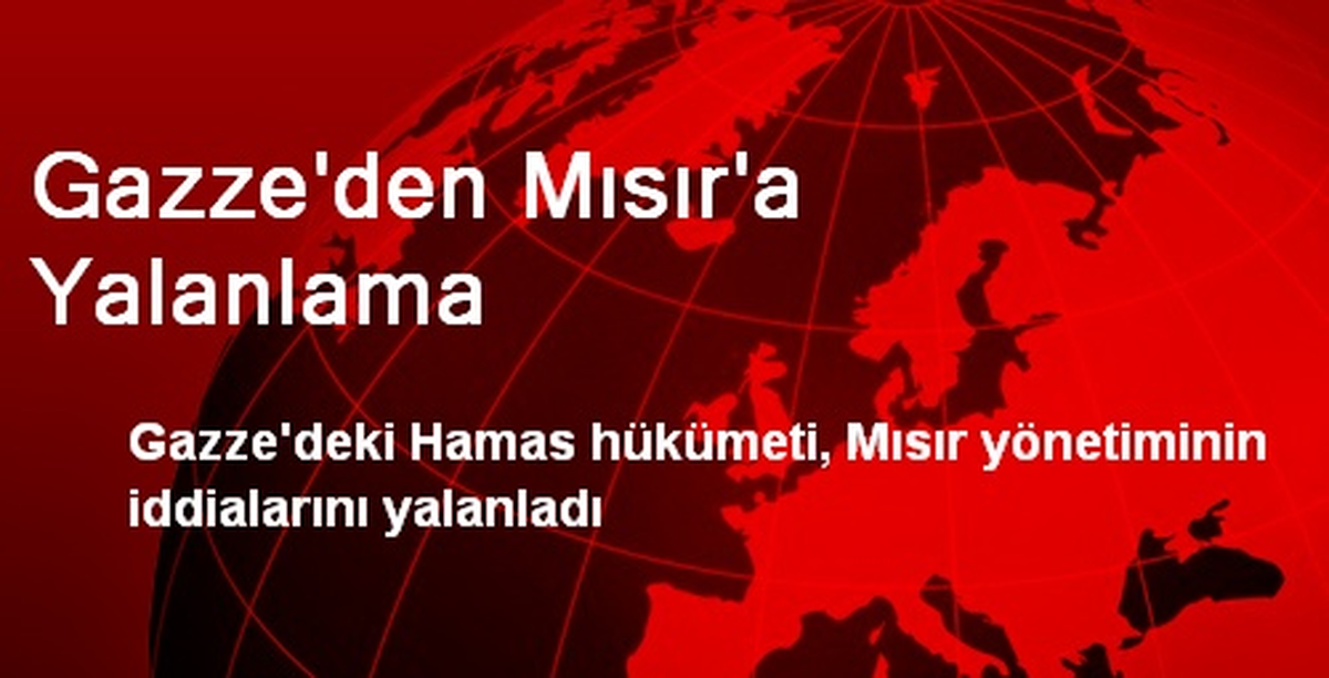 Gazze\'den Mısır\'a Yalanlama